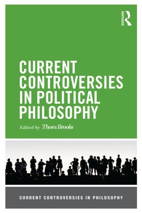 Current Controversies in Political Philosophy - 9780415517539 by Thom Brooks, 9780415517539