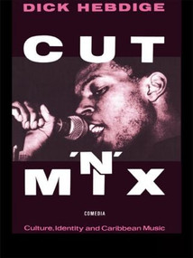Cut `n' Mix (Culture, Identity and Caribbean Music) - 9780415058759 by Dick Hebdige, 9780415058759