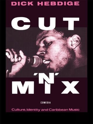 Cut `n' Mix (Culture, Identity and Caribbean Music) - 9780415058759 by Dick Hebdige, 9780415058759