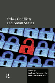 Cyber Conflicts and Small States - 9780367597269 by Lech J. Janczewski, William Caelli, 9780367597269