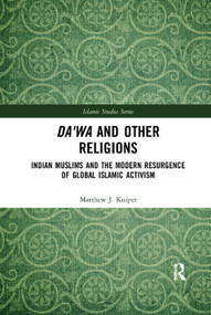Da'wa and Other Religions (Indian Muslims and the Modern Resurgence of Global Islamic Activism) - 9780367265564 by Matthew J. Kuiper, 9780367265564
