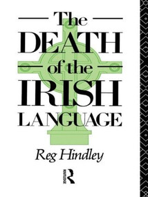 The Death of the Irish Language - 9780415064811 by Reg Hindley, 9780415064811