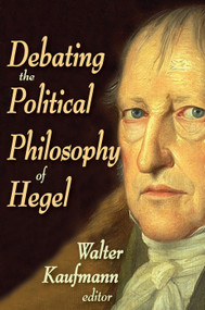Debating the Political Philosophy of Hegel - 9780202363493 by Walter Kaufmann, 9780202363493
