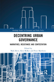 Decentring Urban Governance (Narratives, Resistance and Contestation) - 9780367885199 by Mark Bevir, Kim McKee, Peter Matthews, 9780367885199