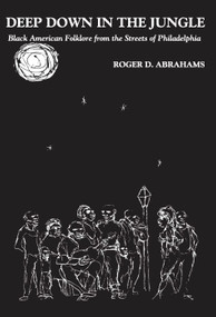 Deep Down in the Jungle... - 9780202308470 by Roger D. Abrahams, 9780202308470