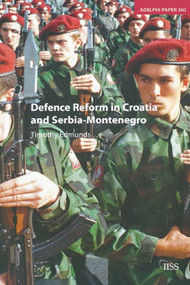 Defence Reform in Croatia and Serbia--Montenegro by Timothy Edmunds, 9780198530398