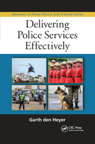 Delivering Police Services Effectively by Garth den Heyer, 9780367874711