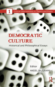 Democratic Culture (Historical and Philosophical Essays) - 9780415864862 by Akeel Bilgrami, 9780415864862