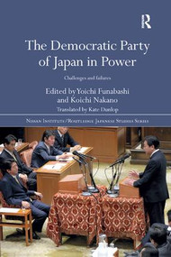 The Democratic Party of Japan in Power (Challenges and Failures) - 9780367189969 by Yoichi Funabashi, Koichi Nakano, 9780367189969