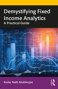 Demystifying Fixed Income Analytics (A Practical Guide) - 9780367514792 by Kedar Nath Mukherjee, 9780367514792