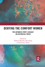 Denying the Comfort Women (The Japanese State's Assault on Historical Truth) - 9780367349660 by Rumiko Nishino, Puja Kim, Akane Onozawa, 9780367349660