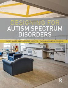 Designing for Autism Spectrum Disorders - 9780367030469 by Kristi Gaines, Angela Bourne, Michelle Pearson, Mesha Kleibrink, 9780367030469
