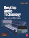Desktop Audio Technology (Digital audio and MIDI principles) by Francis Rumsey, 9780240519197
