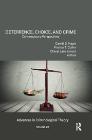 Deterrence, Choice, and Crime, Volume 23 (Contemporary Perspectives) - 9780367410032 by Daniel S. Nagin, Francis T. Cullen, Cheryl Lero Jonson, 9780367410032