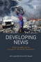 Developing News (Global journalism and the coverage of "Third World" development) - 9780367427238 by Jairo Lugo-Ocando, An Nguyen, 9780367427238
