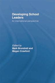 Developing School Leaders (An International Perspective) by Mark Brundrett, Megan Crawford, 9780415761871