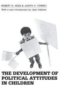 The Development of Political Attitudes in Children - 9780202308326 by Judith V. Torney-Purta, 9780202308326