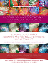 Diccionario Bilingüe de Metáforas y Metonimias Científico-Técnicas (Ingeniería, Arquitectura y Ciencias de la Actividad Física) by Georgina Cuadrado-Esclapez, Irina Argüelles Álvarez, Maria Pilar Duran Escribano, Maria José Gomez Ortiz, Silvia Molina Plaza, Joana Pierce McMahon, Maria-Mar Robisco-Martín, Ana Roldán-Riejos, Paloma Úbeda-Mansilla, 9780367597634