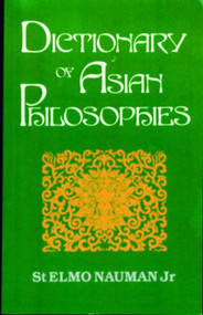 Dictionary of Asian Philosophies by St. Elmo Nauman Jr, 9780415039710