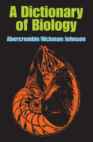 A Dictionary of Biology - 9780202362199 by M. Abercrombie, C.J. Hickman, M.L Johnson, 9780202362199