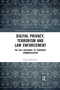 Digital Privacy, Terrorism and Law Enforcement (The UK's Response to Terrorist Communication) - 9780367588861 by Simon Hale-Ross, 9780367588861