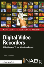 Digital Video Recorders (DVRs Changing TV and Advertising Forever) - 9780240811161 by Jimmy Schaeffler, 9780240811161