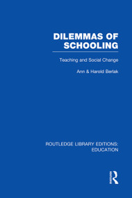 Dilemmas of Schooling (RLE Edu L) (Teaching and Social Change) - 9780415752824 by Ann Berlak, Harold Berlak, 9780415752824