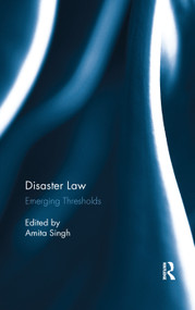 Disaster Law (Emerging Thresholds) - 9780367277765 by Amita Singh, 9780367277765