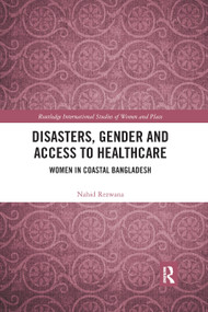 Disasters, Gender and Access to Healthcare (Women in Coastal Bangladesh) - 9780367891602 by Nahid Rezwana, 9780367891602