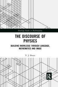 The Discourse of Physics (Building Knowledge through Language, Mathematics and Image) - 9780367365783 by Y. J. Doran, 9780367365783