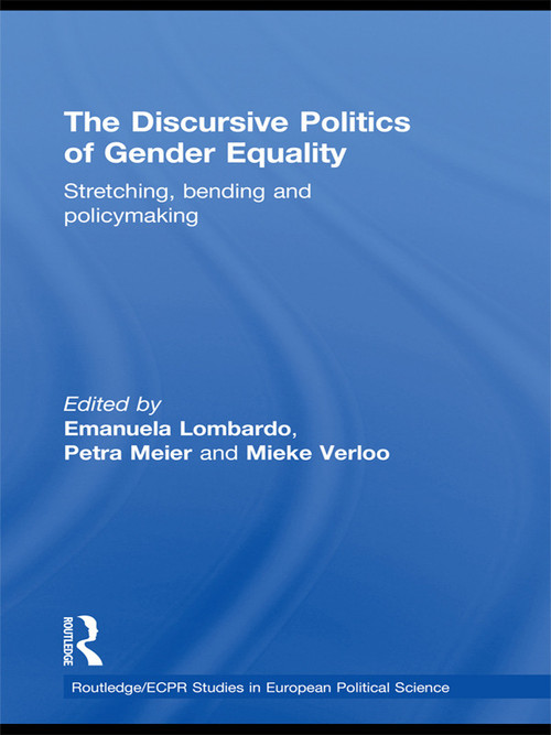 The Discursive Politics of Gender Equality (Stretching, Bending and Policy-Making) - 9780415662437 by Emanuela Lombardo, Petra Meier, Mieke Verloo, 9780415662437