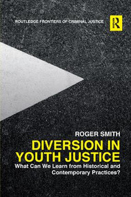 Diversion in Youth Justice (What Can We Learn from Historical and Contemporary Practices?) - 9780367227647 by Roger Smith, 9780367227647