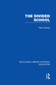 Divided School by Peter Woods, 9780415752954
