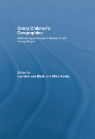 Doing Children's Geographies (Methodological Issues in Research with Young People) - 9780415761970 by Lorraine van Blerk, Mike Kesby, 9780415761970