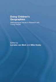 Doing Children's Geographies (Methodological Issues in Research with Young People) - 9780415761970 by Lorraine van Blerk, Mike Kesby, 9780415761970