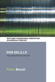 Don DeLillo (The Possibility of Fiction) - 9780415649094 by Peter Boxall, 9780415649094