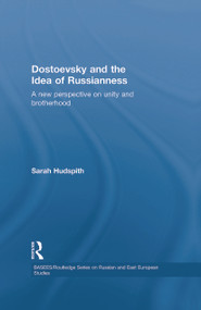 Dostoevsky and The Idea of Russianness (A New Perspective on Unity and Brotherhood) - 9780415754057 by Sarah Hudspith, 9780415754057