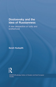 Dostoevsky and The Idea of Russianness (A New Perspective on Unity and Brotherhood) - 9780415754057 by Sarah Hudspith, 9780415754057