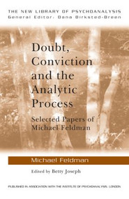 Doubt, Conviction and the Analytic Process (Selected Papers of Michael Feldman) - 9780415479356 by Michael Feldman, Betty Joseph, 9780415479356