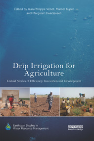 Drip Irrigation for Agriculture (Untold Stories of Efficiency, Innovation and Development) - 9780367245023 by Jean-Philippe Venot, Marcel Kuper, Margreet Zwarteveen, 9780367245023