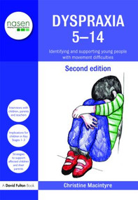 Dyspraxia 5-14 (Identifying and Supporting Young People with Movement Difficulties) - 9780415543965 by Christine Macintyre, 9780415543965