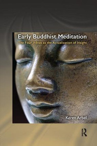 Early Buddhist Meditation (The Four Jhanas as the Actualization of Insight) - 9780367111373 by Keren Arbel, 9780367111373