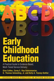 Early Childhood Education (A Practical Guide to Evidence-Based, Multi-Tiered Service Delivery) - 9780415506472 by Gina Coffee, Corey E. Ray-Subramanian, G. Thomas Schanding, Jr., Kelly A. Feeney-Kettler, 9780415506472