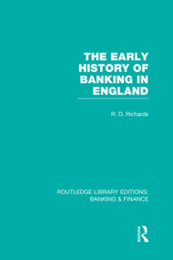 The Early History of Banking in England (RLE Banking & Finance) - 9780415751872 by Richard Richards, 9780415751872