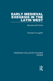 Early Medieval Exegesis in the Latin West (Sources and Forms) - 9780367601386 by Thomas O'Loughlin, 9780367601386