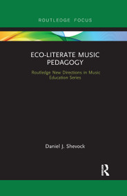 Eco-Literate Music Pedagogy - 9780367607357 by Daniel Shevock, 9780367607357