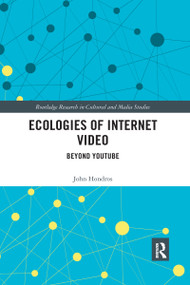 Ecologies of Internet Video (Beyond YouTube) - 9780367590215 by John Hondros, 9780367590215