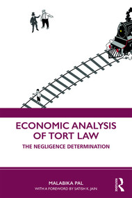 Economic Analysis of Tort Law (The Negligence Determination) - 9780367348311 by Malabika Pal, 9780367348311