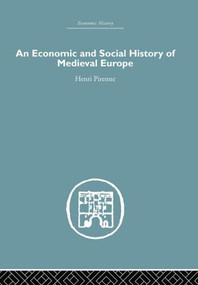 Economic and Social History of Medieval Europe - 9780415860161 by Henri Pirenne, 9780415860161