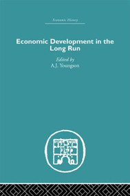 Economic Development in the Long Run - 9780415847230 by A.J. Youngson, 9780415847230